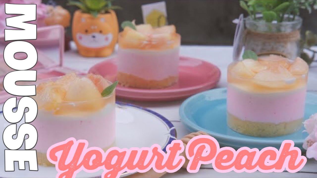 Hướng dẫn làm Mousse sữa chua Đào